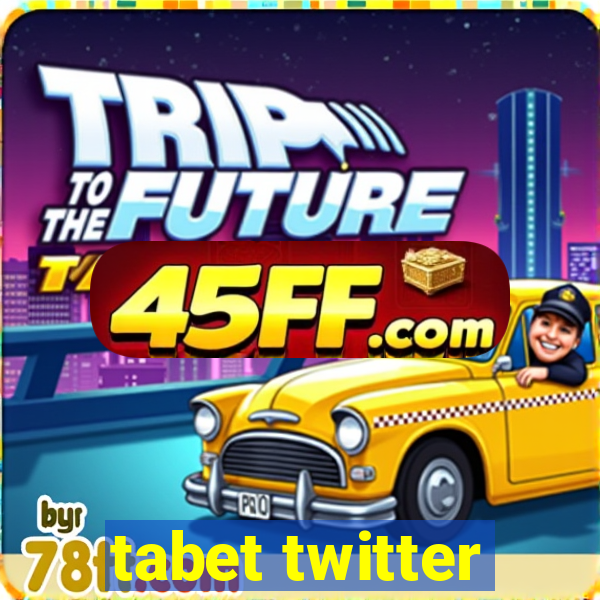 tabet twitter